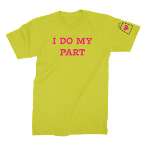 "I DO MY PART" T-Shirt
